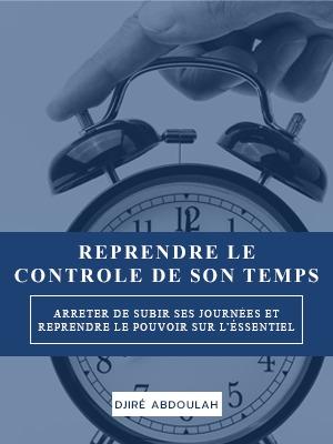 Reprendre le contrôle de son temps